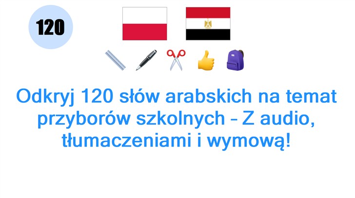 Odkryj 120 słów arabskich na temat przyborów szkolnych – Z audio, tłumaczeniami i wymową!